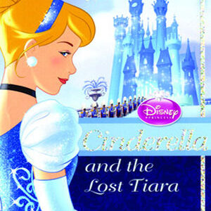 Disney Princess Cinderella and the Lost Tiara