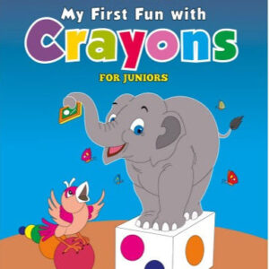 Big Book Of My First Fun With Crayons For Juniors