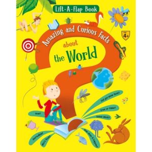 Lift A Flap Book Amazing and Curious Facts about the World